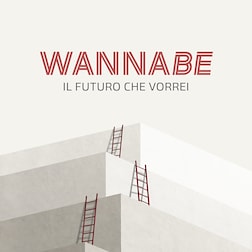 Wannabe. Il futuro che vorrei del 23/04/2024 - RaiPlay Sound